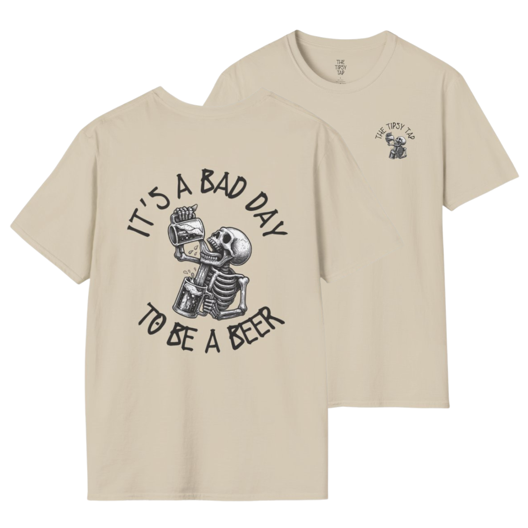 T-Shirt- 'BAD DAY TO BE A BEER'